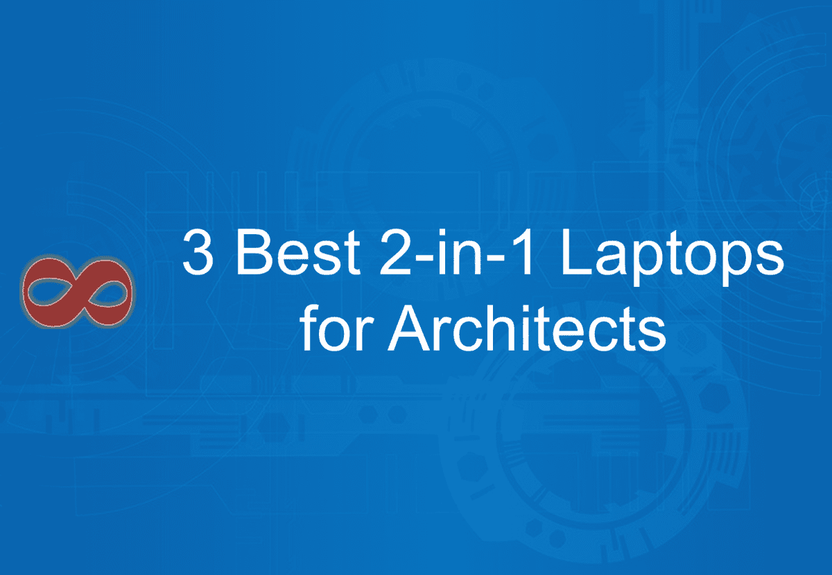 Link to the Article with the Title 3 Best 2-in-1 Laptops for Architects in 2024 from I2