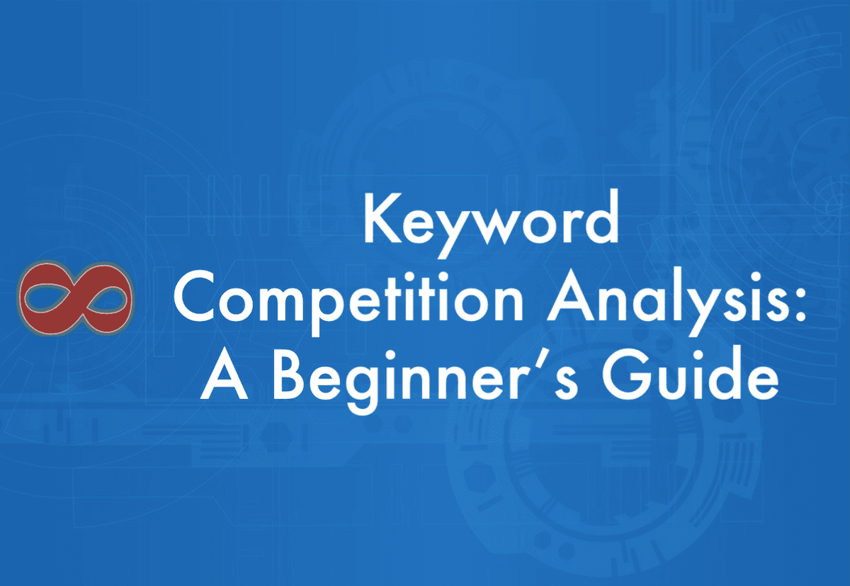 Keyword Competition Analysis for SEO: A Beginner’s Guide Article Header Image